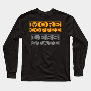 More coffee Long Sleeve T-Shirt